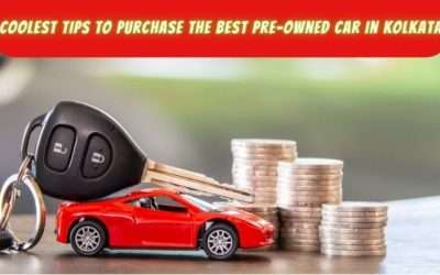 Coolest Tips to Purchase the Best Pre-Owned Car in Kolkata
